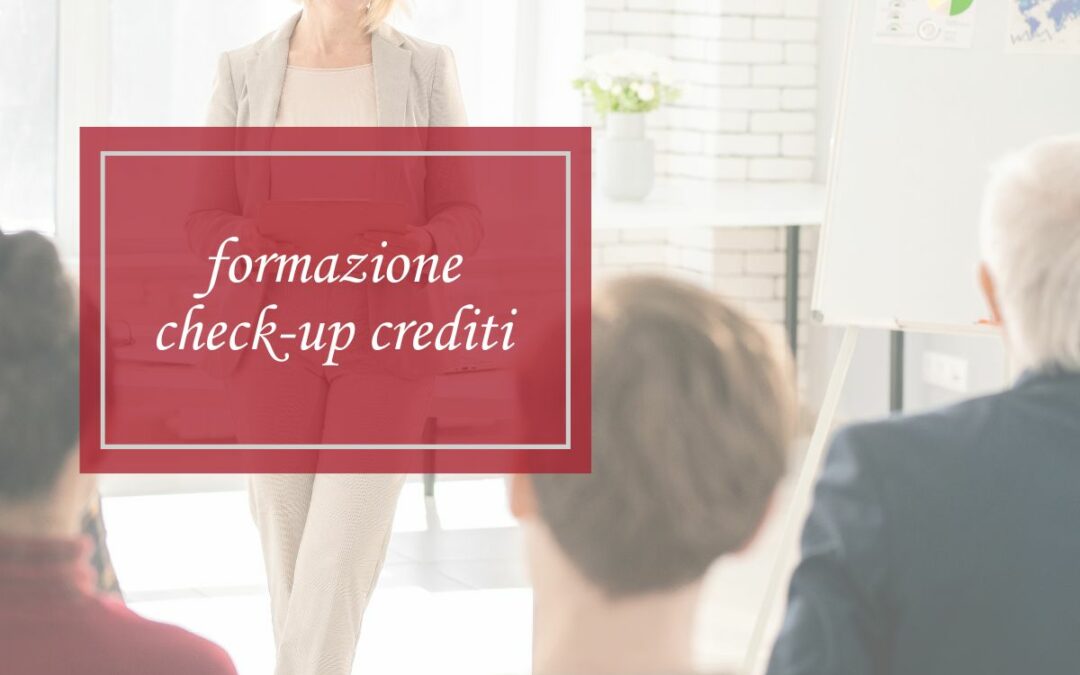 Il Check-up Crediti è anche formazione interna: perché fa la differenza per l’impresa